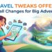 Travel tweaks offers: A Small Changes for Big Adventures